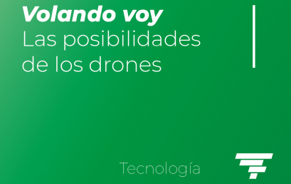 Volando voy: Las posibilidades de los drones
