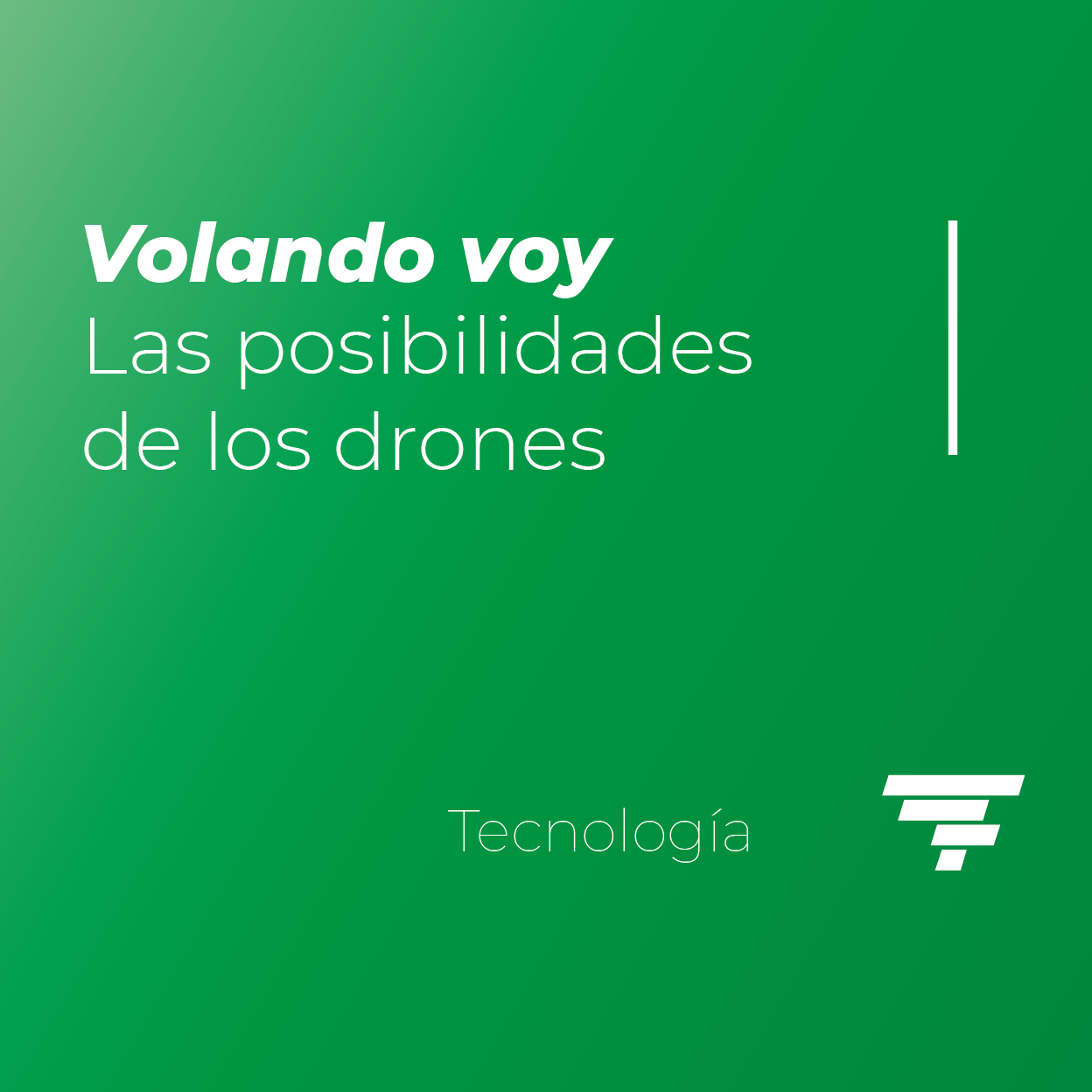 Volando voy: Las posibilidades de los drones
