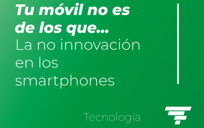 Tu móvil no es de los que…: La no innovación en los smartphones